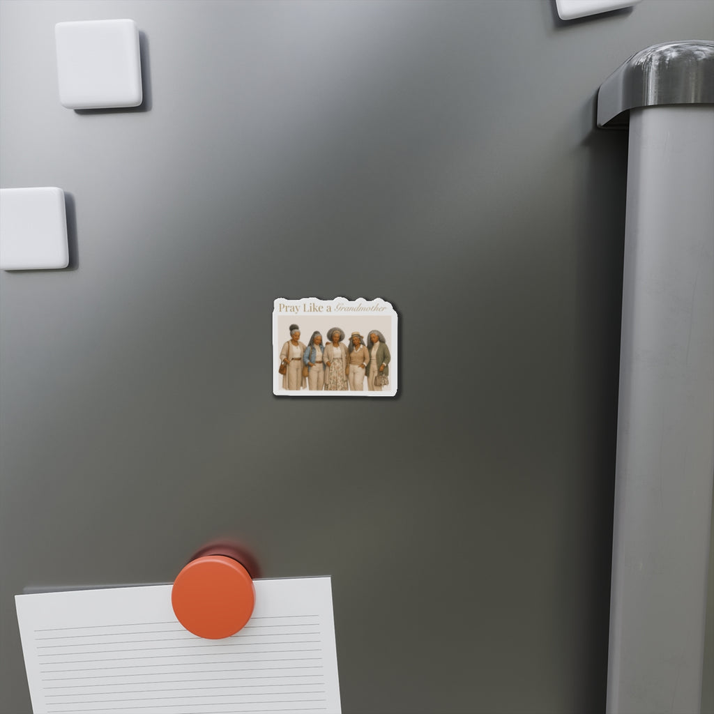 Pray Like a Grandmother Die-Cut Magnet