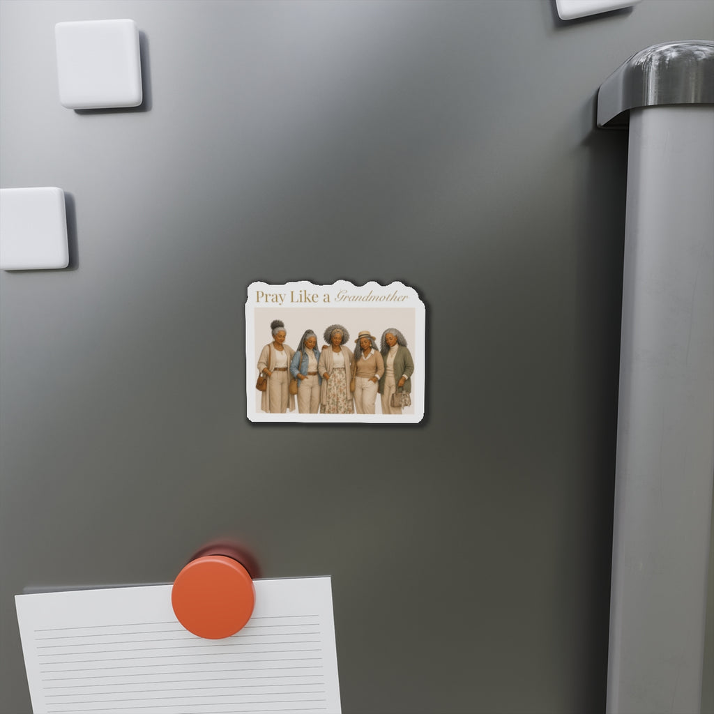Pray Like a Grandmother Die-Cut Magnet